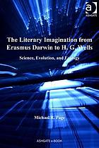 The literary imagination from Erasmus Darwin to H.G. Wells : science, evolution, and ecology