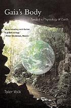 Gaia's body : toward a physiology of earth