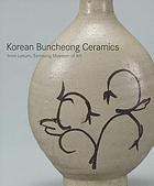 Modern tradition : Korean Buncheong ceramics from the Leeum Collection