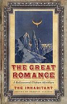 The great romance : a rediscovered utopian adventure