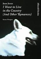 Joan Jonas I want to live in the country (and other romances)