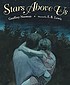 Stars above us 著者：  Geoffrey Norman 