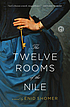 The twelve rooms of the Nile by  Enid Shomer 