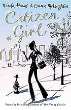 Citizen girl : a novel / Emma McLaughlin and Nicola Kraus