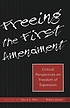 Freeing the First Amendment : critical perspectives... by David S Allen