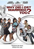 Tyler Perry's Why did I get married too?