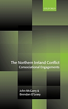 The Northern Ireland conflict : consociational engagements