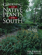 Gardening with native plants of the South