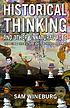 Historical thinking and other unnatural acts : charting the future of teaching the past