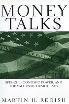 Money talks : speech, economic power, and the values of democracy