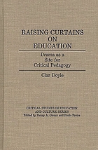 Raising curtains on education : drama as a site for critical pedagogy