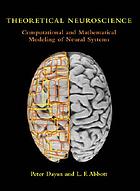 Theoretical neuroscience : computational and mathematical modeling of neural systems