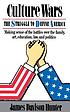 Culture wars : the struggle to define America