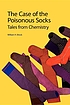 The case of the poisonous socks : tales from chemistry by  W  H Brock 
