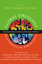 Global theology in evangelical perspective : exploring the contextual nature of theology and mission