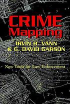 Crime Mapping: New Tools for Law Enforcement cover image