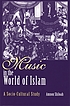 Music in the world of Islam : a socio-cultural... by Amnon Shiloah