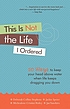 This is not the life I ordered : 50 ways to keep... door Deborah C Stephens