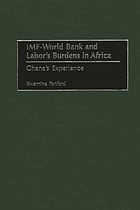 IMF-World Bank and labor's burdens in Africa : Ghana's experience