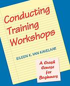 Conducting training workshops : a crash course for beginners