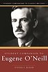 Student companion to Eugene O'Neill door Steven F Bloom