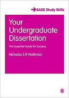 Your undergraduate dissertation : the essential guide for success