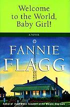 Welcome to the world, Baby Girl! : a novel