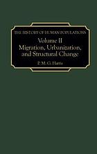 The history of human populations/ 2, Migration, urbanization, and structural change.