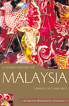 A short history of Malaysia : linking east and west