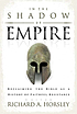 In the shadow of empire : reclaiming the Bible... 著者：  Richard A Horsley 