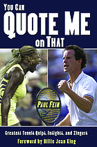 You can quote me on that : greatest tennis quips, insights, and zingers
