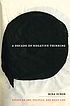 A decade of negative thinking : essays on art,... by  Mira Schor 