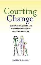 Courting Change: Queer Parents, Judges, and the Transformation of American Family Law cover image