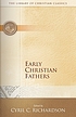 Early Christian Fathers by  Cyril Charles Richardson 