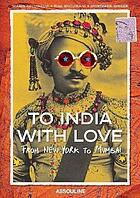 To India with love : from New York to Mumbai