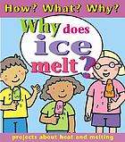 Why does ice melt?