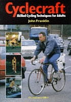 Cyclecraft : skilled cycling techniques for adults