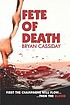 Fete of death by  Bryan Cassiday 