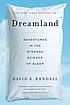 Dreamland : adventures in the strange science of sleep
