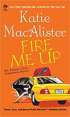 Fire me up : an Aisling Grey, guardian, novel