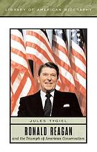 Ronald Reagan and the triumph of American conservatism