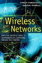 Wireless networks : from the physical layer to communication, computing, sensing, and control
