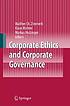 Corporate ethics and corporate governance by Walther Ch Zimmerli