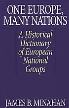 One Europe, many nations : a historical dictionary of European national groups