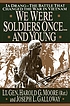 We were soldiers once-- and young : Ia Drang,... de Harold G Moore