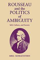 Rousseau and the politics of ambiguity : self, culture, and society