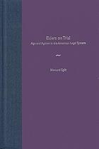 Elders on trial : age and ageism in the American legal system