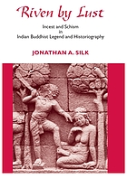 Riven by lust : incest and schism in Indian Buddhist legend and historiography