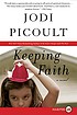 Keeping faith : a novel von Jodi Picoult