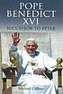Pope Benedict XVI : successor to Peter Auteur: Michael Collins